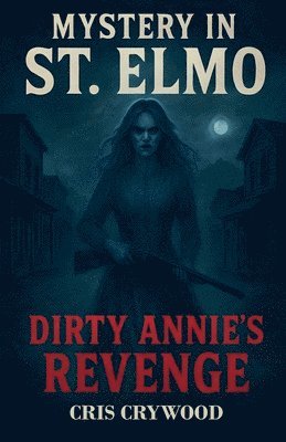 bokomslag Mystery in St. Elmo: Dirty Annie's Revenge