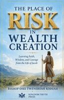 Bishop Osei Tweneboah Koduah - Place of Risk in Wealth Creation, Häftad