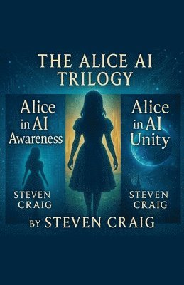 Steven Craig - Alice in AI Trilogy, Häftad