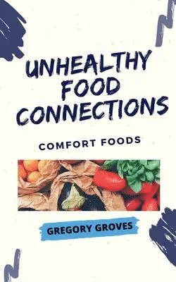 Gregory Groves - Unhealthy Food Connections, Häftad. Tillgänglighet: Lägg i varukorg