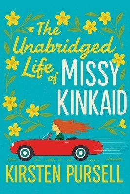 Kirsten Pursell - Unabridged Life of Missy Kinkaid, Häftad