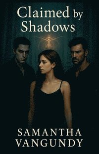 bokomslag Claimed by Shadows
