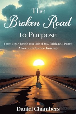 Daniel Chambers - Broken Road to Purpose, Häftad