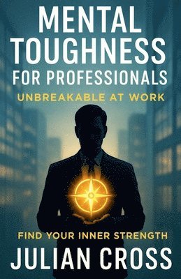 Mental Toughness for Professionals