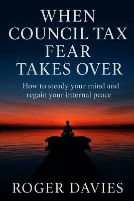 Roger Davies - When Council Tax Fear Takes Over, Häftad