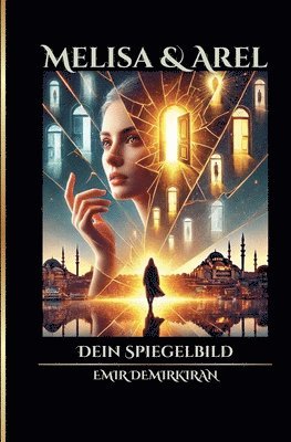 Melisa & Arel: Dein Spiegelbild (German Edition)