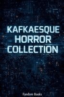 Kafkaesque Horror Collection