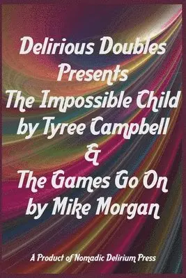 Tyree Campbell - Delirious Doubles Presents The Impossible Child & The Games Go On, Häftad. Tillgänglighet: Lägg i varukorg