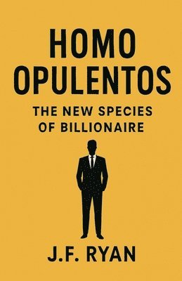 Homo Opulentos