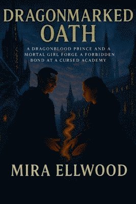 Mira Ellwood - Dragonmarked Oath, Häftad