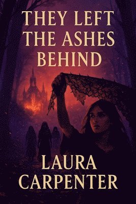 Laura Carpenter - They Left The Ashes Behind, Häftad