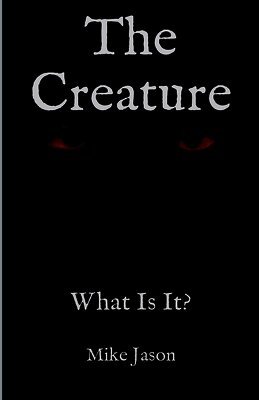 Creature - What Is It?