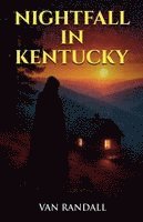 Nightfall in Kentucky