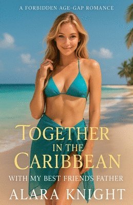 Together In The Caribbean - With My Best Friend's Father