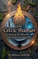 Rebecca McBride - Celtic Shaman, Häftad. Tillgänglighet: Lägg i varukorg