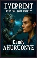Dandy Ahuruonye - Eyeprint, Häftad