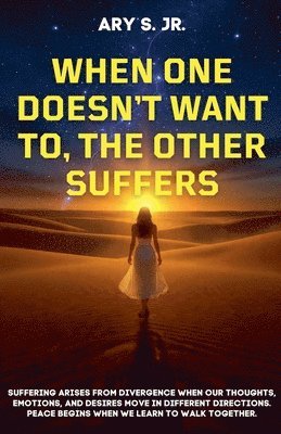 When One Doesn't Want To, The Other Suffers