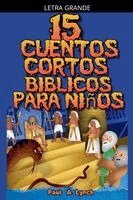 15 Cuentos Cortos Bíblicos para Niños