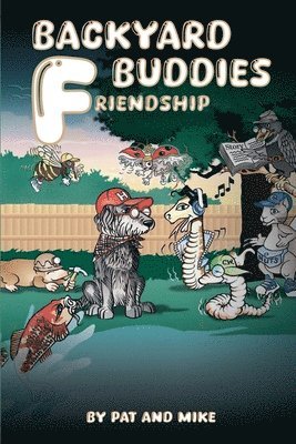 Pat, Mike - Backyard Buddies: Friendship, Häftad