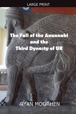 Fall of the Anunnaki and the Third Dynasty of UR