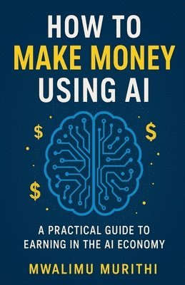 How To Make Money Using AI
