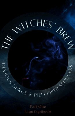 Riaan Engelbrecht - Witches' Brew, Devious Gurus & Pied Piper Seducers Part One, Häftad