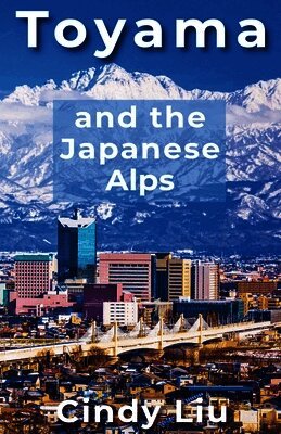 Toyama and the Japanese Alps