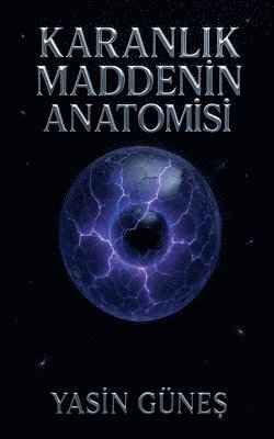 Yasin Güneş, Yasin Güne&#351;, Yasin Günes, Yasin Güne¿ - Karanlık Maddenin Anatomisi, Häftad