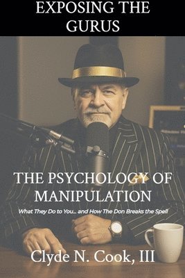 Clyde N Cook III - Psychology of Manipulation, Häftad
