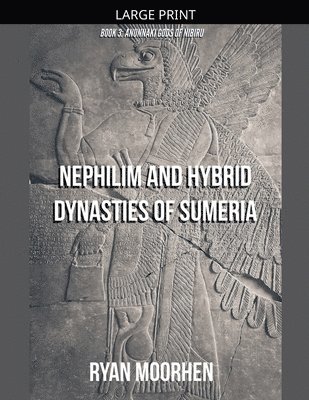 Nephilim and Hybrid Dynasties of Sumeria