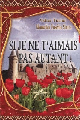 Si Je Ne T'aimais Pas Autant