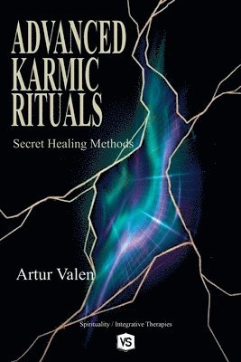 Artur Valen - Advanced Karmic Rituals - Secret Healing Methods, Häftad. Tillgänglighet: Lägg i varukorg