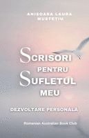 Anisoara Laura Mustetiu, ANISOARA LAURA MUSTETIU - Scrisori Pentru Sufletul meu. Dezvoltare Personala, Häftad