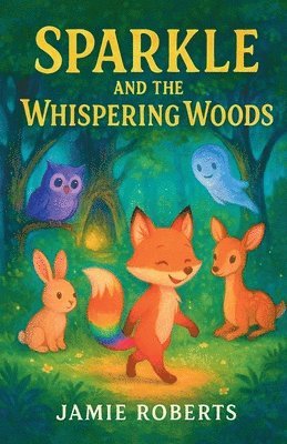 Sparkle And The Whispering Woods