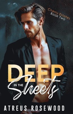 Atreus Rosewood - Deep in the Sheets, Häftad