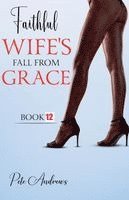 Faithful Wife's Fall From Grace Book 12