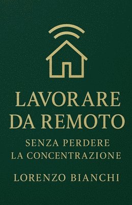 Lavorare da Remoto: Senza Perdere la Concentrazione