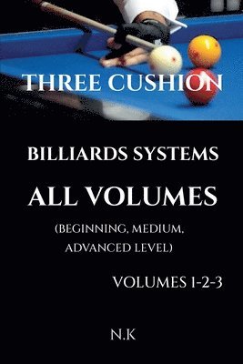 Three Cushion Billiards Systems - All Volumes - Volumes 1-2-3