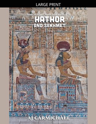 Aj Carmichael - Hathor and Sekhmet, Häftad