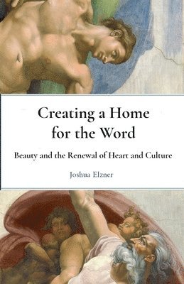 Joshua Elzner - Creating a Home for the Word, Häftad