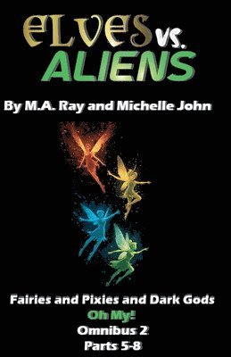 Michelle John, M a Ray, M. a. Ray - Elves vs. Aliens, Omnibus 2 Parts 5-8, Häftad
