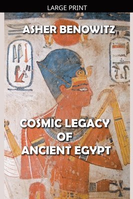 Cosmic Legacy of Ancient Egypt