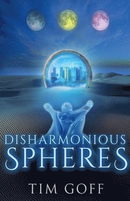 Tim Goff - Disharmonious Spheres, Häftad