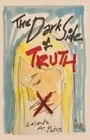 Celeste a Peters - Dark Side of Truth, Häftad. Tillgänglighet: Lägg i varukorg
