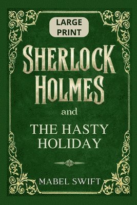 Sherlock Holmes and The Hasty Holiday