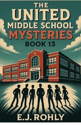 United Middle School Mysteries Book 13