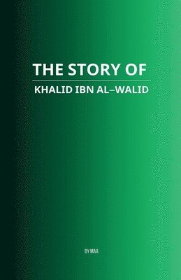 Story of Khalid ibn al-Walid