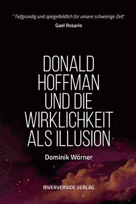 Dominik Wörner - Donald Hoffman und die Wirklichkeit als Illusion, Häftad
