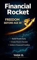 Yash D - Financial Rocket - Freedom Before Age 30, Häftad