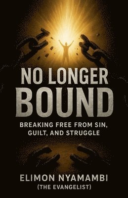 Elimon Nyamambi - No Longer Bound, Häftad